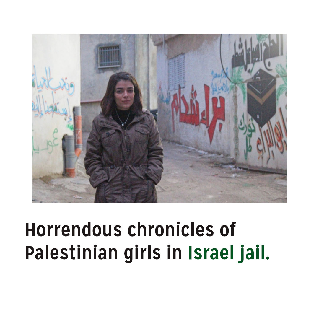 Horrendous chronicles of Palestinian girls in Israel jail.