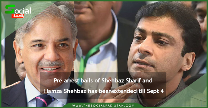 Shehbaz and Hamza’s pre-arrest bails have been extended till September 4th.